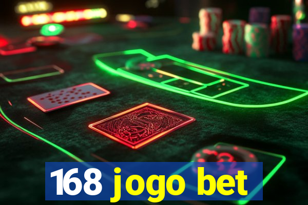 168 jogo bet